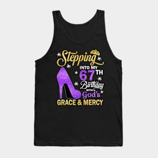 Stepping Into My 67th Birthday With God's Grace & Mercy Bday Tank Top